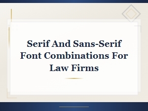 Serif and Sans-Serif Font Combinations for Law Firms