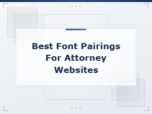 Best Font Pairings for Attorney Websites – Free Law Firm Fonts