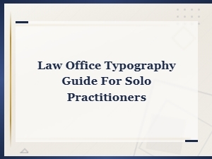 Free Typography Guide for Solo Law Practitioners