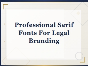 Free Professional Serif Fonts for Legal Branding and Law Firms