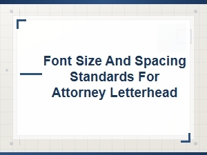 Attorney Letterhead Typography Guidelines: Font Size and Spacing Standards