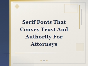 Best Serif Fonts for Law Firms: Conveying Trust and Authority